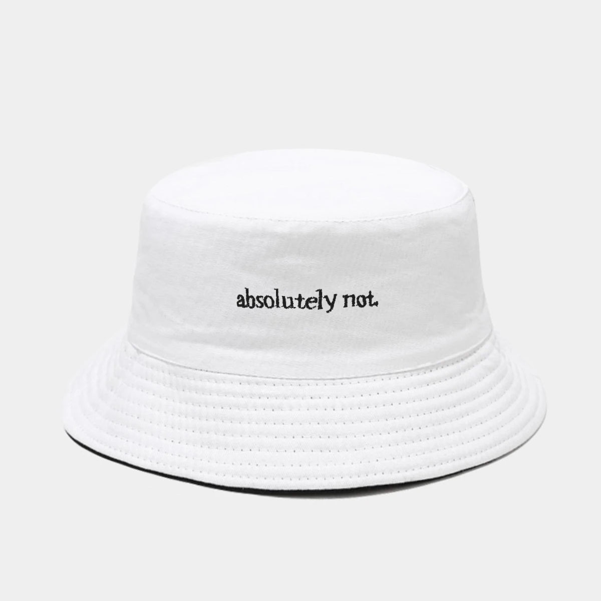 "Absolutely Not" Bucket Hat